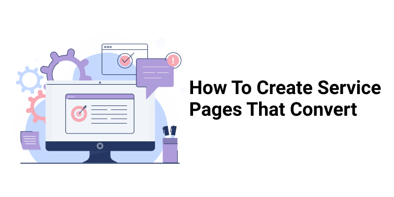 How To Create Service Pages That Convert (6 Expert Tips)
